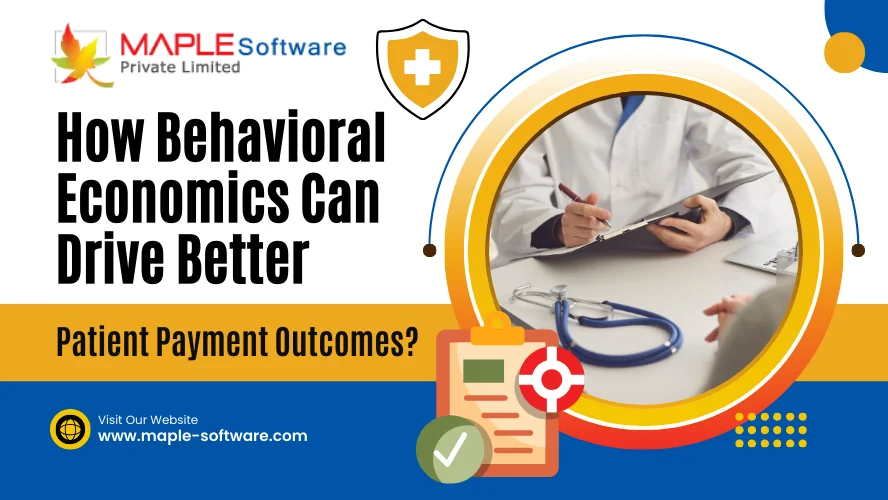 How Behavioral Economics Can Drive Better Patient Payment Outcomes